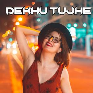Dekhu Tujhe