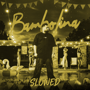 Bambolina (Slowed)