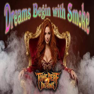Dreams Begin With Smoke