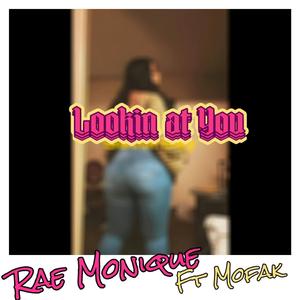 LOOKIN AT YOU (feat. Mofak) (Radio Edit)