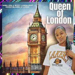 Queen Of London (feat. Sama Oza, Wizzy Londn, Enhle Mlambo & Lusha)