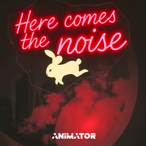 Here Comes The Noise