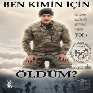 BEN KİMİN İÇİN ÖLDÜM? (POP)
