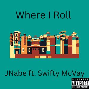 Where I Roll (feat. Swifty McVay)