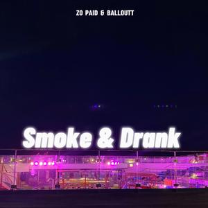 Smoke & Drank (feat. Balloutt)