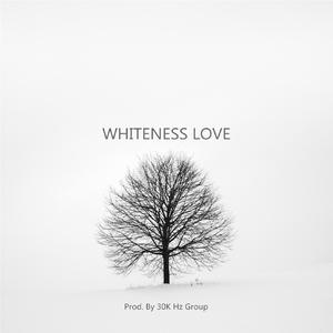 WHITENESS LOVE