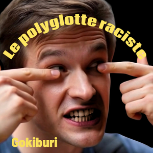 Le polyglotte raciste