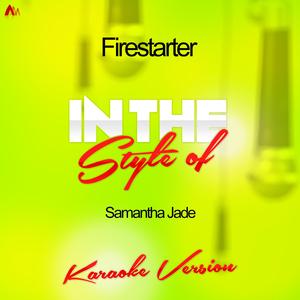 Firestarter (In the Style of Samantha Jade) [Karaoke Version]