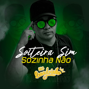 Solteira Sim, Sozinha Não