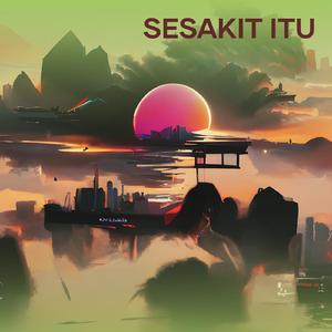 Sesakit itu