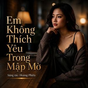 Em Không Thích Yêu Trong Mập Mờ
