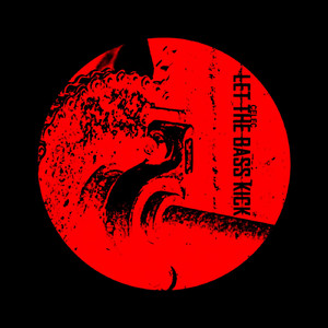Let The Bass Kick (Original Mix)