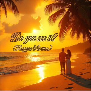 Do You See It? (Reggae Version)