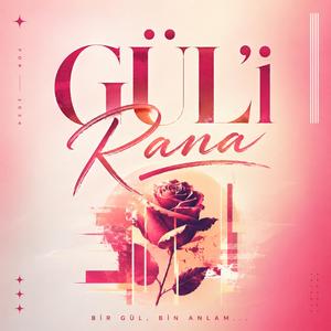 GÜL'İ RANA