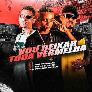 Vou Deixar Toda Vermelha