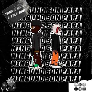 Ninguno son para (feat. little homie)