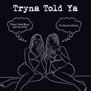 Tryna Told Ya (feat. BLG Drakko & J.Steph)