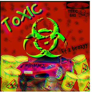 Toxic (feat. 2 brazyy)