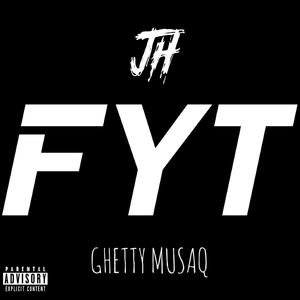 FYT (feat. Ghetty Musaq)