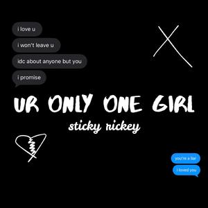 ur only one girl