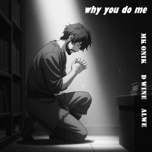 Why You Do Me
