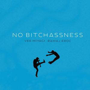 No Bitchassness