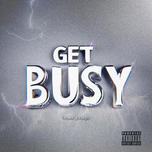 GET BUSY