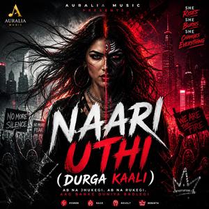 Naari Uthi (Durga Kaali)