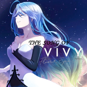 The song of Vivy（薇薇 萤石眼之歌同人曲）Accompaniment only