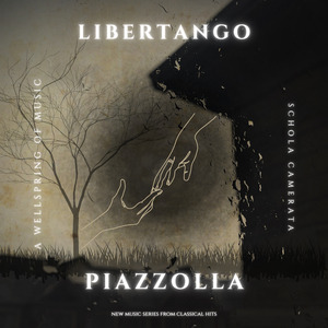 A Wellspring Of Music - Libertango - Astor Piazzolla - Schola Camerata - New Music Series From Classical Hits