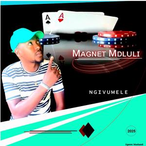 NGIVUMELE (feat. Magnet Mdluli)