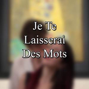 Je Te Laisserai Des Mots