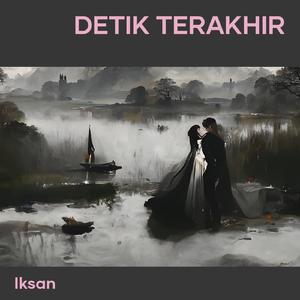 detik terakhir