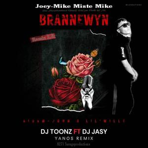 Brannewyn (feat. Dj Jasy, Dj Toonz & Joey-Mike Miste Mike) (Aidam-John & Lil Willy Remix)