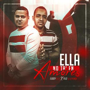 Ella No Ta´ En Amores (feat. Euddy El G)