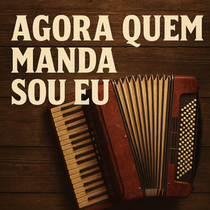 Agora Quem Manda Sou Eu