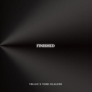 Finished (feat. Yomi Olalude)