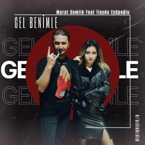 Gel Benimle (feat. İlayda Eyüpoğlu)