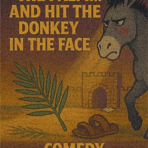 She Rode the Donkey… and Lost a Sandal Mid-Chorus (Comedy Version)