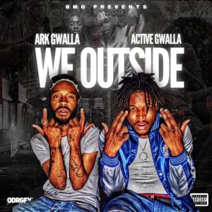 We Outside (feat. Ark Gwalla)