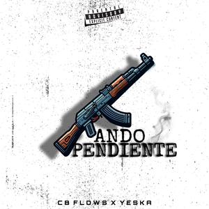Ando Pendiente (feat. Yeska)