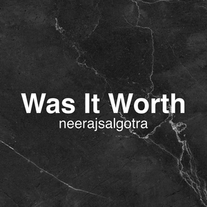 Was It Worth