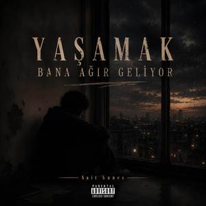 Yaşamak Ağır Geliyor