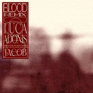 Blood (Jacob? Remix)
