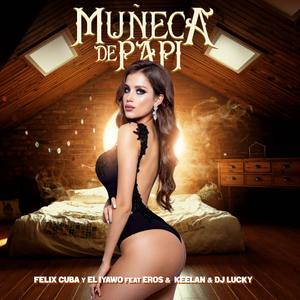 Muñeca de Papi (feat. Ero, Keelan & Dj-Lucky)