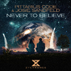 PITTARIUS CODE - Never To Believe (Extended Mix)