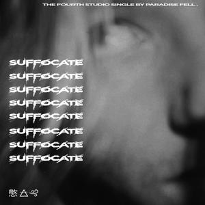 SUFFOCATE.