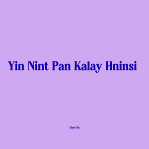 Yin Nint Pan Kalay Hninsi