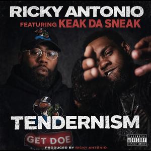 Tendernism (feat. Keak Da Sneak)