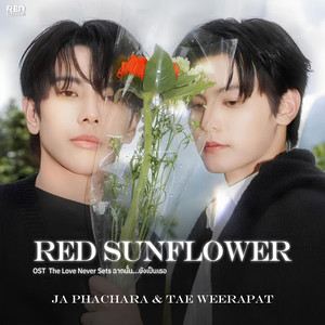 Red Sunflower (เพลงประกอบซีรีส์ “The Love Never Sets ฉากนั้น...ยังเป็นเธอ”)